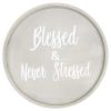 Decorative 13.75" Round Wood Serving Tray w/ Handles, "Blessed & Never Stressed"